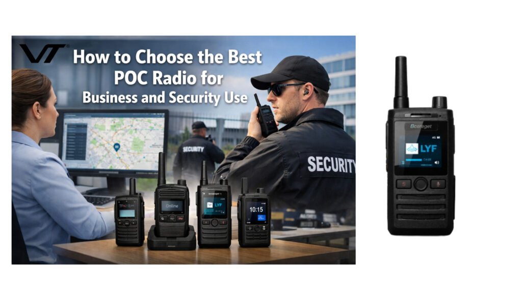 How to Choose the Best POC Radio for Business and Security Use